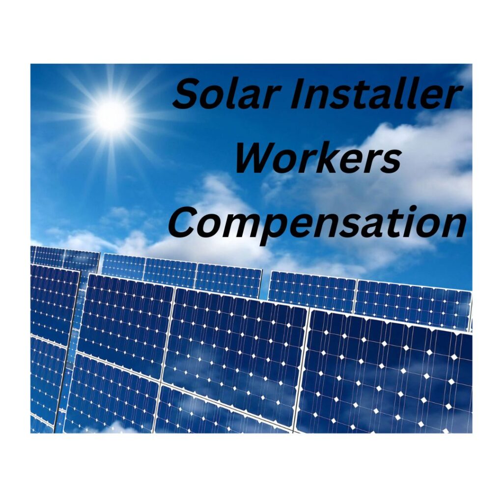 Solar Installer Workers Compensation